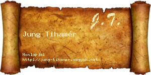 Jung Tihamér névjegykártya